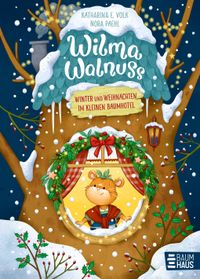 Wilma Walnuss Band 3 Winter und Weihnachten im kleinen Baumhotel
